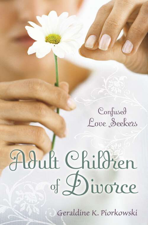 Book cover of Adult Children of Divorce: Confused Love Seekers (Non-ser.)