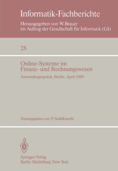 Book cover of Online-Systeme im Finanz- und Rechnungswesen: Anwendergespräch Berlin, 29.–30. April 1980 (1980) (Informatik-Fachberichte #28)