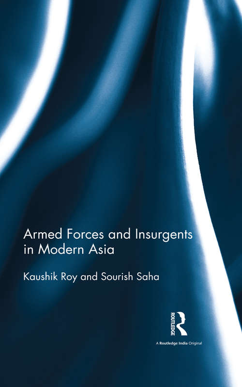 Book cover of Armed Forces and Insurgents in Modern Asia