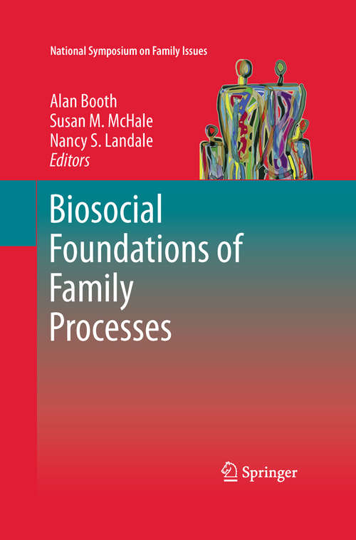 Book cover of Biosocial Foundations of Family Processes (2011) (National Symposium on Family Issues)