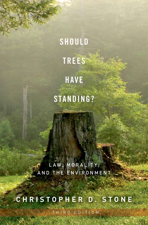 Book cover of Should Trees Have Standing?: Law, Morality, and the Environment (3)