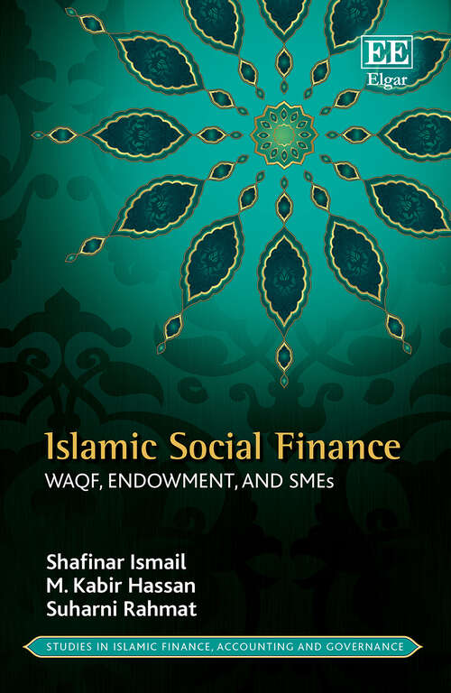Book cover of Islamic Social Finance: Waqf, Endowment, and SMEs (Studies in Islamic Finance, Accounting and Governance series)