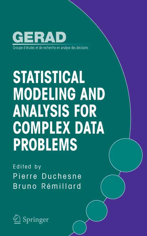 Book cover of Statistical Modeling and Analysis for Complex Data Problems (2005) (Gerad 25th Anniversary Ser.: Vol. 1)