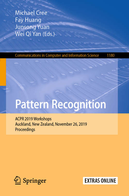 Book cover of Pattern Recognition: ACPR 2019 Workshops, Auckland, New Zealand, November 26, 2019, Proceedings (1st ed. 2020) (Communications in Computer and Information Science #1180)