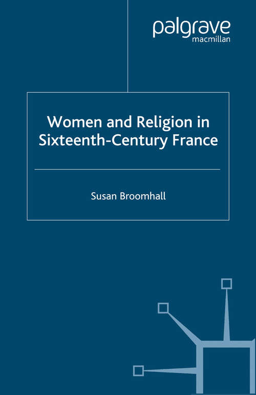 Book cover of Women and Religion in Sixteenth-Century France (2006)