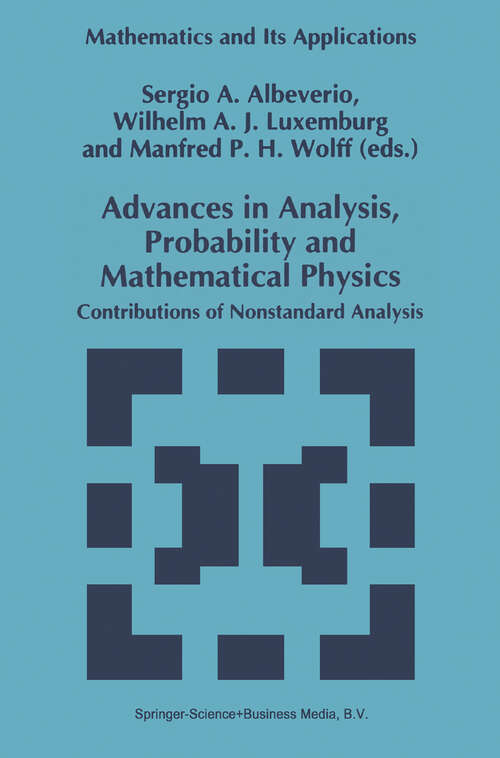 Book cover of Advances in Analysis, Probability and Mathematical Physics: Contributions of Nonstandard Analysis (1995) (Mathematics and Its Applications #314)