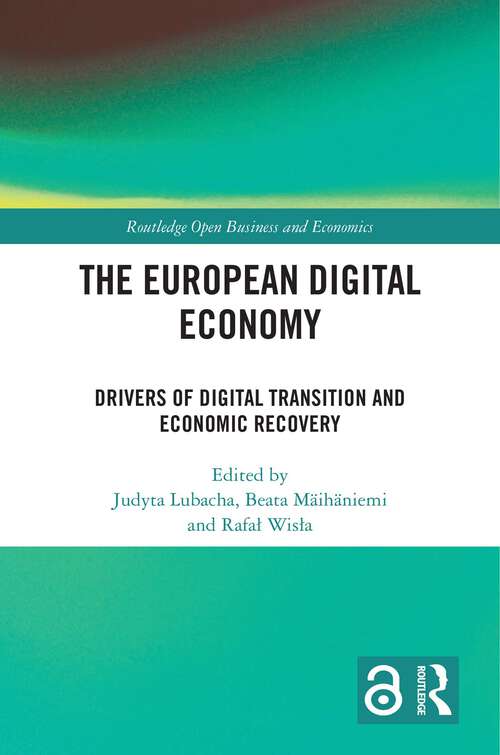 Book cover of The European Digital Economy: Drivers of Digital Transition and Economic Recovery (Routledge Open Business and Economics)