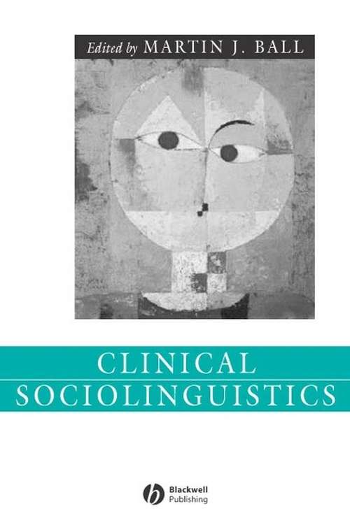 Book cover of Clinical Sociolinguistics (Language in Society #15)