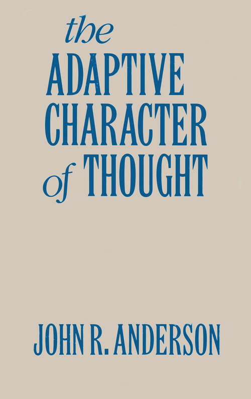 Book cover of The Adaptive Character of Thought (Studies in Cognition)