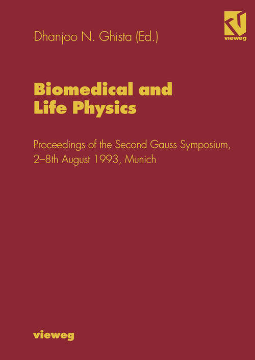 Book cover of Biomedical and Life Physics: Proceedings of the Second Gauss Symposium, 2–8th August 1993, Munich (1996)