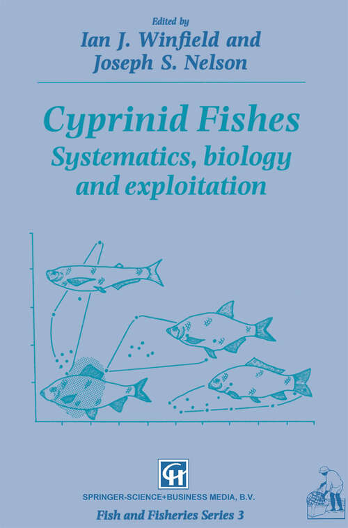 Book cover of Cyprinid Fishes: Systematics, biology and exploitation (1991) (Fish & Fisheries Series #3)