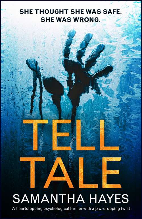 Book cover of Tell-Tale: What Do You Do When There's No Way Out And Nowhere Left To Hide?