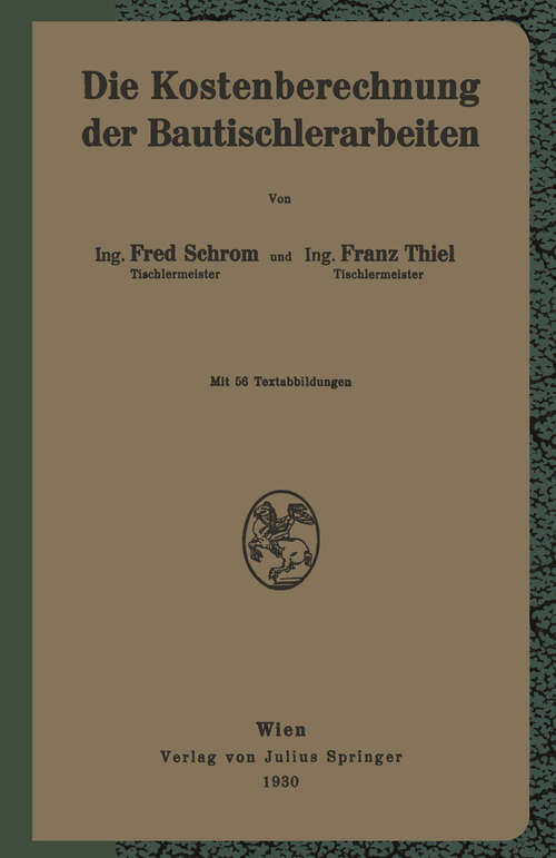Book cover of Die Kostenberechnung der Bautischlerarbeiten (1930)