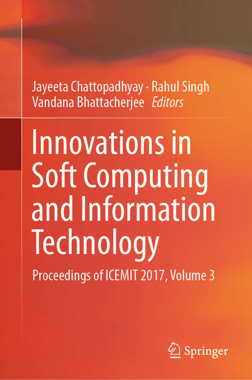 Book cover of Innovations in Soft Computing and Information Technology: Proceedings of ICEMIT 2017, Volume 3 (1st ed. 2019)