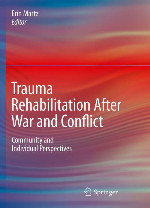 Book cover of Trauma Rehabilitation After War and Conflict: Community and Individual Perspectives (2010)