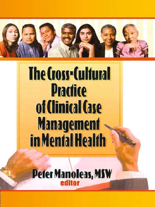 Book cover of The Cross-Cultural Practice of Clinical Case Management in Mental Health (Haworth Social Work Practice Ser.)