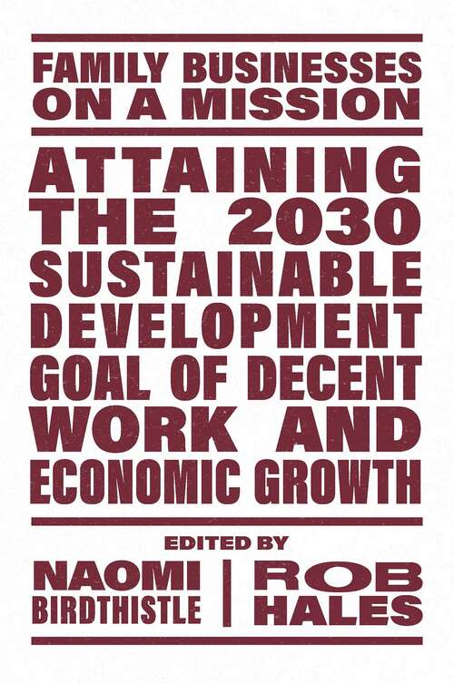 Book cover of Attaining the 2030 Sustainable Development Goal of Decent Work and Economic Growth (Family Businesses on a Mission)