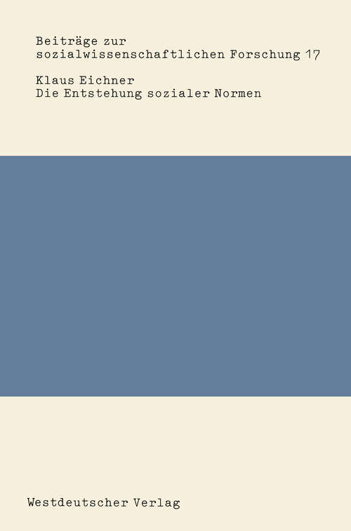 Book cover of Die Entstehung sozialer Normen (1981) (Beiträge zur sozialwissenschaftlichen Forschung #17)