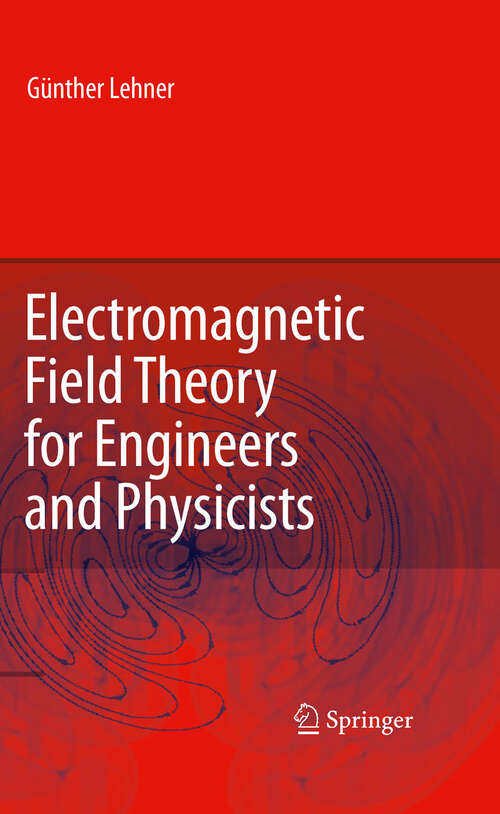 Book cover of Electromagnetic Field Theory for Engineers and Physicists (2010)