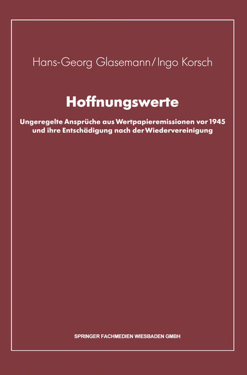 Book cover of Hoffnungswerte: Ungeregelte Ansprüche aus Wertpapieremissionen vor 1945 und ihre Entschädigung nach der Wiedervereinigung (1991)