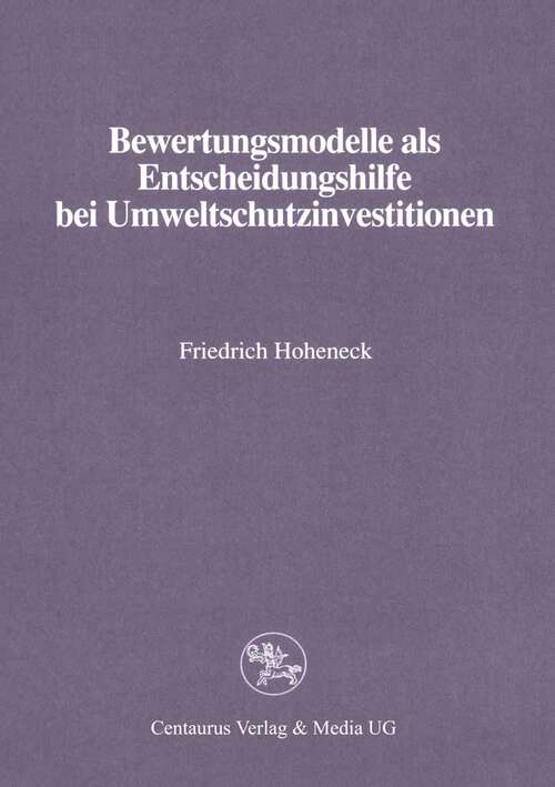 Book cover of Bewertungsmodelle als Entscheidungshilfe bei Umweltschutzinvestitionen (1. Aufl. 1993) (Reihe Wirtschaftswissenschaften)