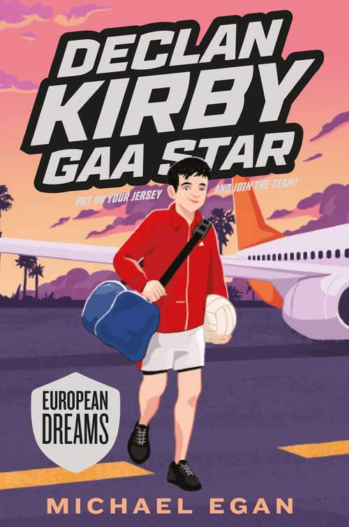 Book cover of Declan Kirby: European Dreams (Declan Kirby: GAA Star #4)