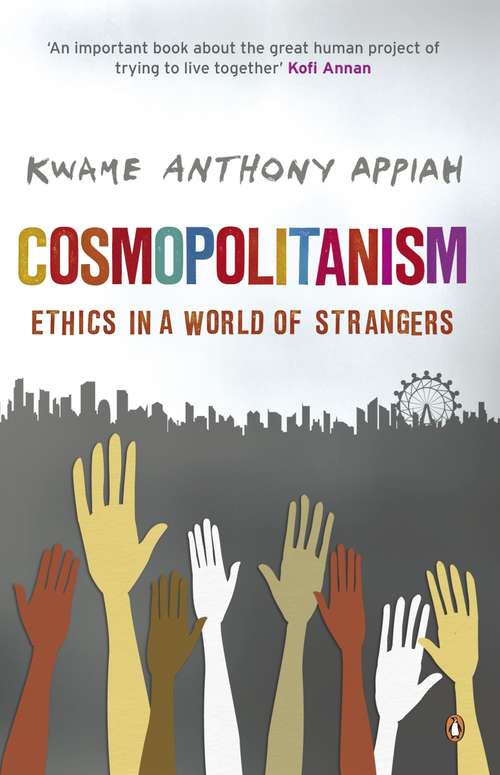 Book cover of Cosmopolitanism: Ethics in a World of Strangers (Issues Of Our Time Ser. #0)