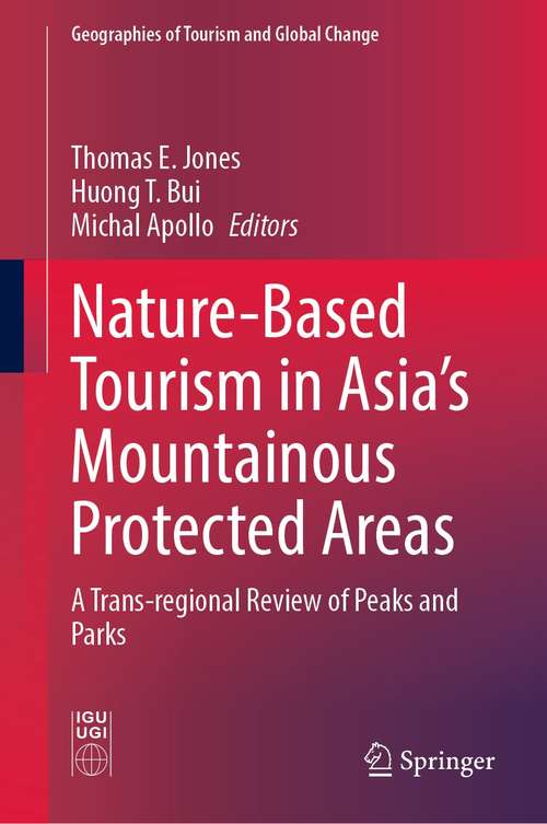 Book cover of Nature-Based Tourism in Asia’s Mountainous Protected Areas: A Trans-regional Review of Peaks and Parks (1st ed. 2021) (Geographies of Tourism and Global Change)