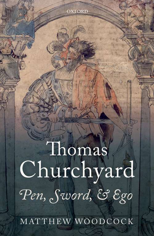 Book cover of Thomas Churchyard: Pen, Sword, and Ego