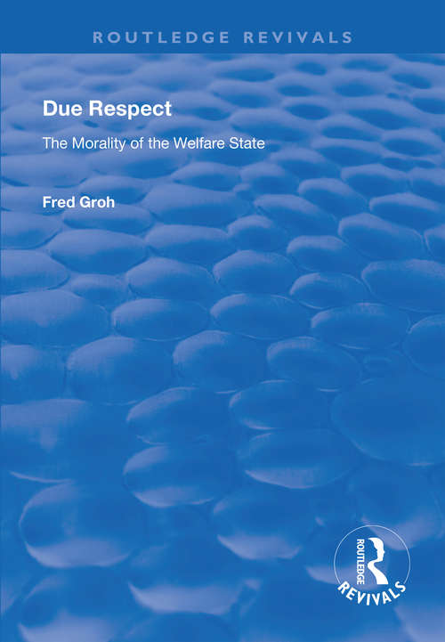 Book cover of Due Respect: The Morality of the Welfare State (Routledge Revivals)