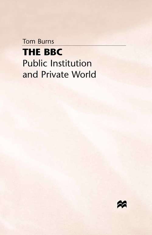 Book cover of The BBC: Public Institution and Private World (pdf) (1st ed. 1977) (Edinburgh Studies in Sociology)