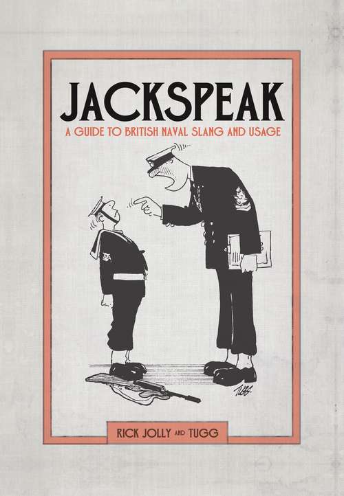 Book cover of Jackspeak: A guide to British Naval slang & usage