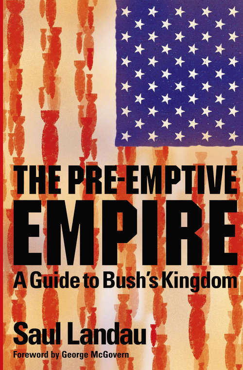 Book cover of The Pre-Emptive Empire: A Guide to Bush's Kingdom