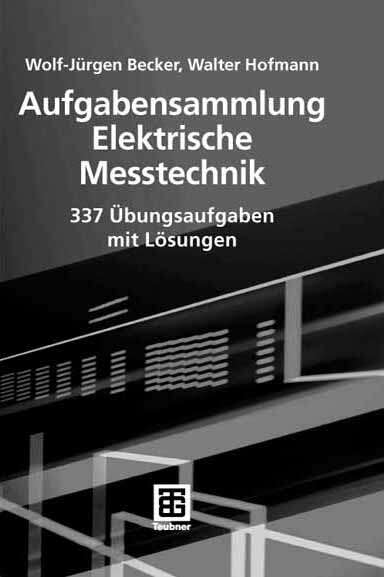 Book cover of Aufgabensammlung Elektrische Messtechnik: 337 Übungsaufgaben mit Lösungen (2007)