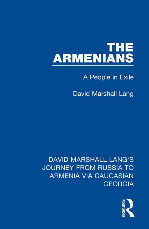 Book cover of The Armenians: A People in Exile (David Marshall Lang's Journey from Russia to Armenia via Caucasian Georgia #5)