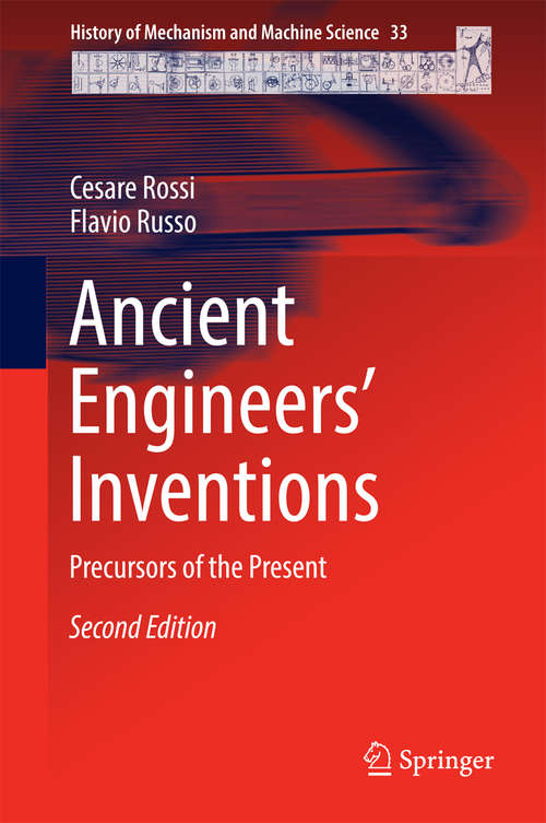 Book cover of Ancient Engineers' Inventions: Precursors of the Present (History of Mechanism and Machine Science #33)