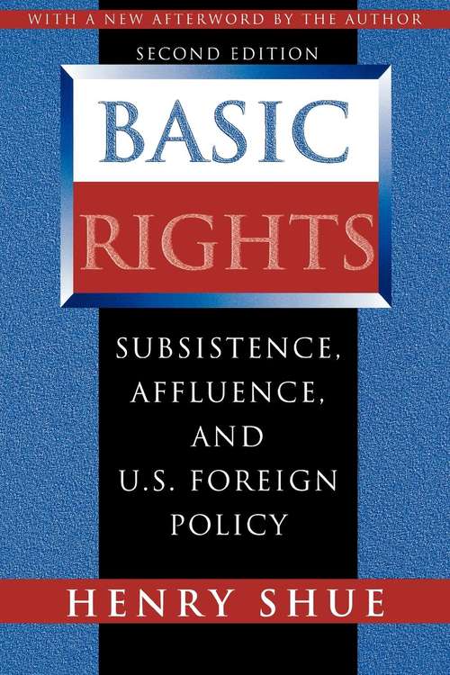 Book cover of Basic Rights: Subsistence, Affluence, and U.S. Foreign Policy, Second Edition (PDF)