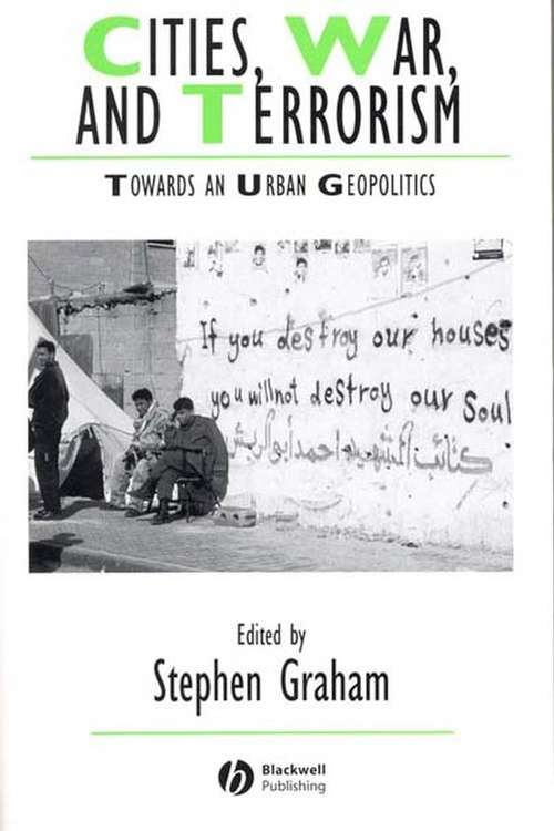 Book cover of Cities, War, and Terrorism: Towards an Urban Geopolitics (IJURR Studies in Urban and Social Change Book Series)
