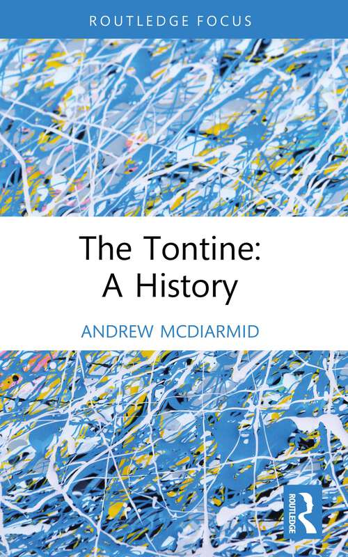 Book cover of The Tontine: A History (Routledge Focus on Financial History)