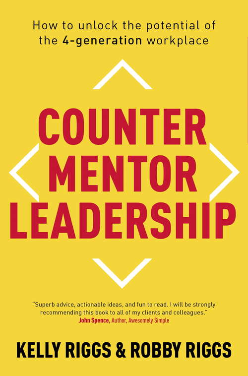 Book cover of Counter Mentor Leadership: How to Unlock the Potential of the 4-Generation Workplace
