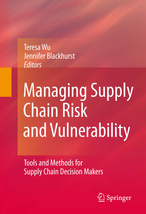 Book cover of Managing Supply Chain Risk and Vulnerability: Tools and Methods for Supply Chain Decision Makers (2009)