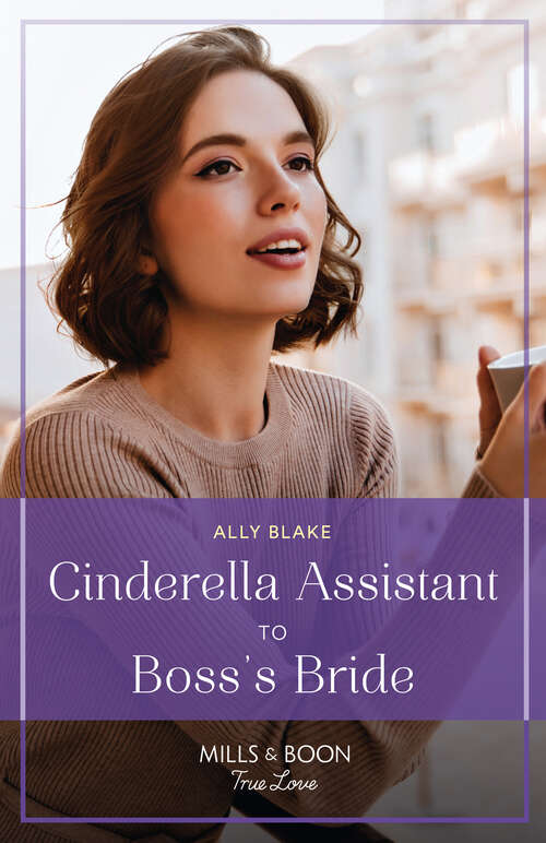 Book cover of Cinderella Assistant To Boss's Bride (ePub edition) (Billion-Dollar Bachelors #3)