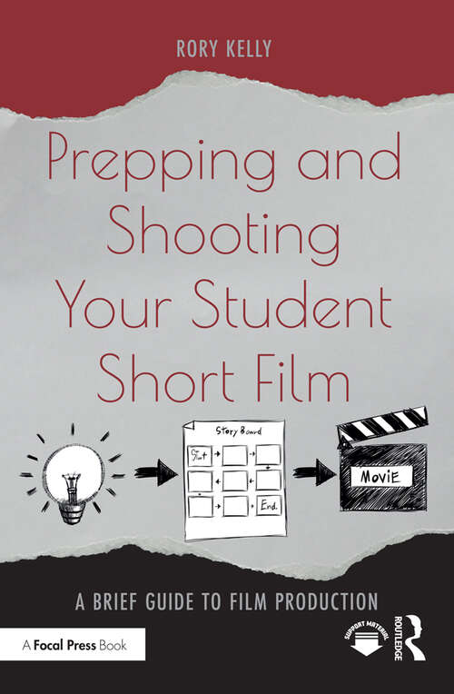 Book cover of Prepping and Shooting Your Student Short Film: A Brief Guide to Film Production