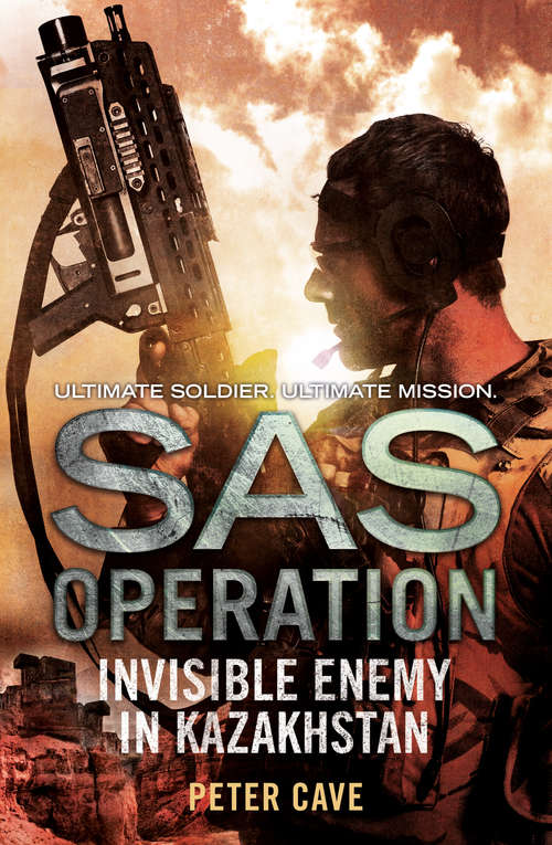 Book cover of Invisible Enemy in Kazakhstan: Sas - Invisible Enemy In Kazakhstan (ePub edition) (SAS Operation)