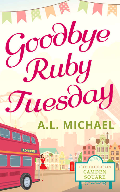 Book cover of Goodbye Ruby Tuesday (ePub edition) (The House on Camden Square #1)