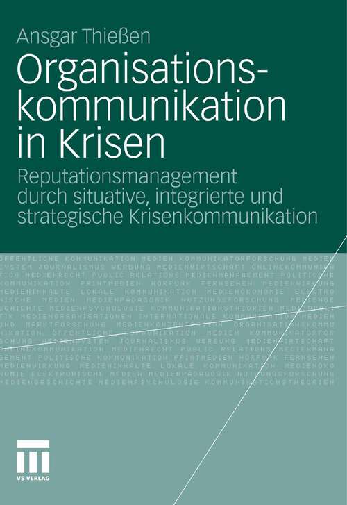 Book cover of Organisationskommunikation in Krisen: Reputationsmanagement durch situative, integrierte und strategische Krisenkommunikation (2011)