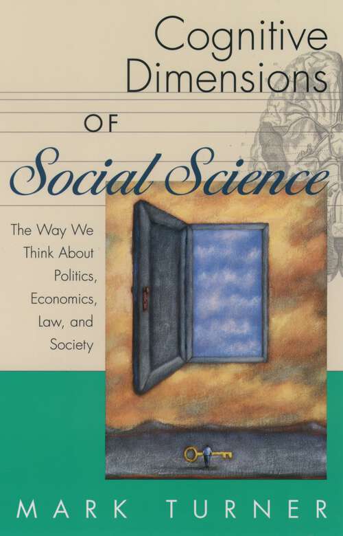 Book cover of Cognitive Dimensions of Social Science: The Way We Think About Politics, Economics, Law, and Society