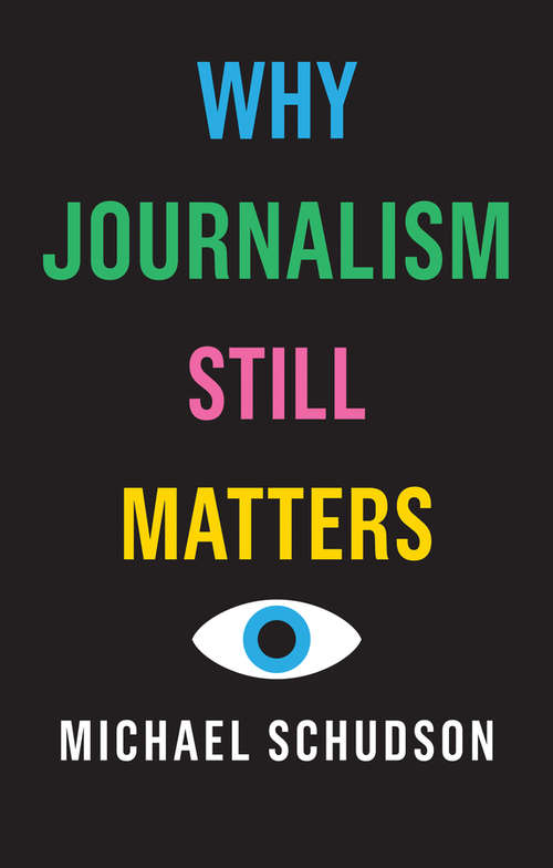 Book cover of Why Journalism Still Matters