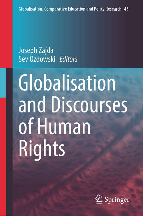 Book cover of Globalisation and Discourses of Human Rights (2024) (Globalisation, Comparative Education and Policy Research #45)