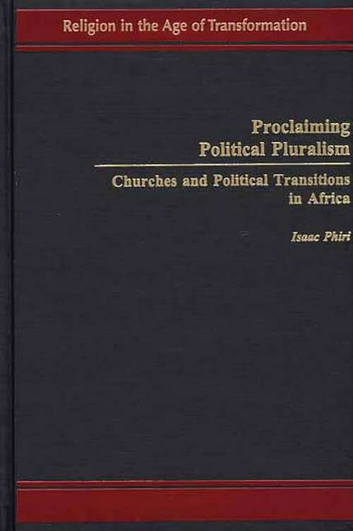 Book cover of Proclaiming Political Pluralism: Churches and Political Transitions in Africa (Religion in the Age of Transformation)